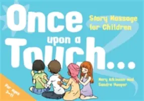 Jednou na dotek...: Příběhová masáž pro děti - Once Upon a Touch...: Story Massage for Children