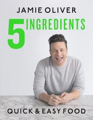 5 Složení: Snadné a rychlé jídlo - 5 Ingredients: Quick & Easy Food