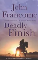Smrtící finiš - Svěží a vzrušující závodní thriller o podezřeních a tajemstvích - Deadly Finish - A fresh and exhilarating racing thriller of suspicion and secrets