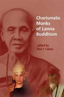 Charismatičtí mniši lanna buddhismu - Charismatic Monks of Lanna Buddhism