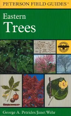 Petersonův terénní průvodce východními stromy: Východní Spojené státy a Kanada, včetně Středozápadu. - A Peterson Field Guide to Eastern Trees: Eastern United States and Canada, Including the Midwest