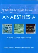 Jediná nejlepší odpověď McQs in Anaesthesia: Svazek I Klinická anestezie - Single Best Answer McQs in Anaesthesia: Volume I Clinical Anaesthesia
