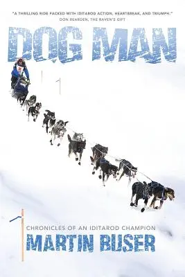 Psí člověk: Kroniky šampiona Iditarodu - Dog Man: Chronicles of an Iditarod Champion