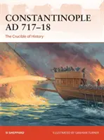 Konstantinopol 717-18 n. l: Klíčové okamžiky dějin - Constantinople AD 717-18: The Crucible of History