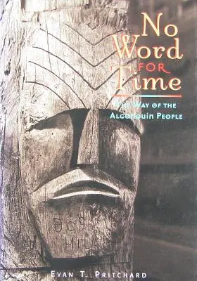 Žádné slovo pro čas: Cesta Algonkinů - No Word for Time: The Way of the Algonquin