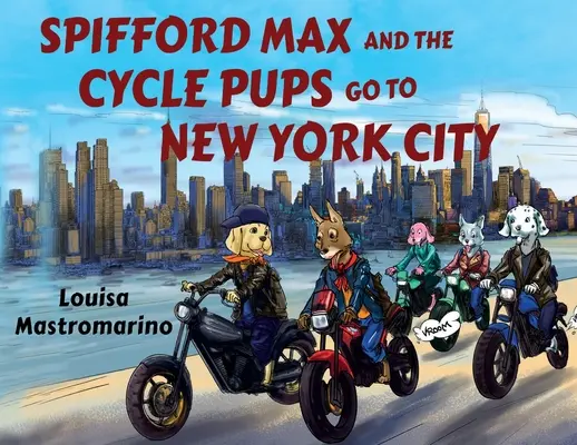 Spifford Max a cyklistická štěňata jedou do New Yorku - Spifford Max and the Cycle Pups Go to New York City