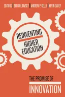 Reinventing Higher Education: Příslib inovací - Reinventing Higher Education: The Promise of Innovation