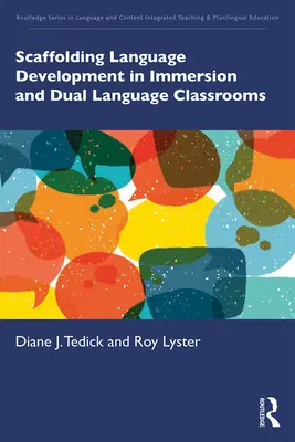 Scaffolding Language Development in Immersion and Dual Language Classrooms (Podpora jazykového rozvoje v imerzních a duálních třídách) - Scaffolding Language Development in Immersion and Dual Language Classrooms