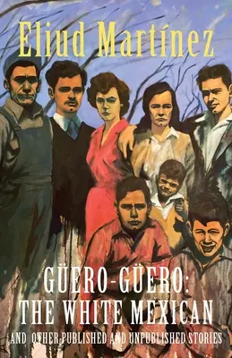 Gero-Gero: Bílý Mexičan a další publikované i nepublikované povídky Gero-Gero: Bílý Mexičan a další publikované i nepublikované povídky - Gero-Gero: The White Mexican and Other Published and Unpublished Stories