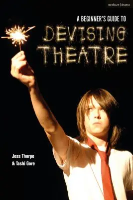 Průvodce začátečníka divadelní tvorbou - A Beginner's Guide to Devising Theatre