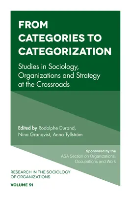 Od kategorií ke kategorizaci: Studie ze sociologie, organizací a strategie na rozcestí - From Categories to Categorization: Studies in Sociology, Organizations and Strategy at the Crossroads