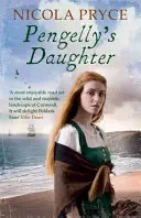 Pengellyho dcera - rozsáhlá historická romance pro fanoušky Bridgertonu (Pryce Nicola (Autor)) - Pengelly's Daughter - A sweeping historical romance for fans of Bridgerton (Pryce Nicola (Author))