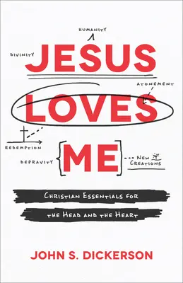 Ježíš mě miluje: Křesťanské základy pro hlavu a srdce - Jesus Loves Me: Christian Essentials for the Head and the Heart