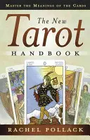 Nová příručka tarotu: Tarotová příručka: Ovládněte významy karet - The New Tarot Handbook: Master the Meanings of the Cards