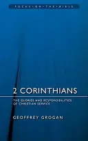 2. Korintským: Křesťanská služba: Křesťanská sláva a zodpovědnost. - 2 Corinthians: The Glories and Responsibilities of Christian Service
