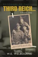 VĚZNI TŘETÍ ŘÍŠE... Příběh sapéra: Nové vydání - PRISONERS OF THE THIRD REICH... A Sapper's Story: New Edition