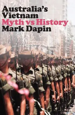 Australský Vietnam: Mýtus versus historie - Australia's Vietnam: Myth Vs History