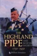 Skotské dudy a skotská společnost v letech 1750-1950 - The Highland Pipe and Scottish Society 1750-1950