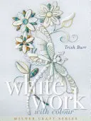 Bílé práce s barvami - Whitework with Colour