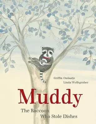 Muddy: Mýval, který kradl nádobí - Muddy: The Raccoon Who Stole Dishes