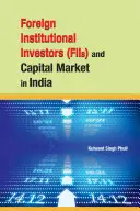 Zahraniční institucionální investoři a kapitálový trh v Indii - Foreign Institutional Investors (Fiis) and Capital Market in India