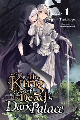 Král mrtvých v temném paláci, svazek 1 (Light Novel) - The King of the Dead at the Dark Palace, Vol. 1 (Light Novel)