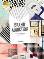 Závislost na značce: Design identity pro obchody s módou. - Brand Addiction: Designing Identity for Fashion Stores.