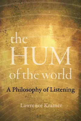 Šum světa: Svět světa: Filozofie naslouchání - The Hum of the World: A Philosophy of Listening