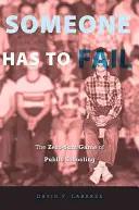Někdo musí selhat: Hra s nulovým součtem ve veřejném školství - Someone Has to Fail: The Zero-Sum Game of Public Schooling