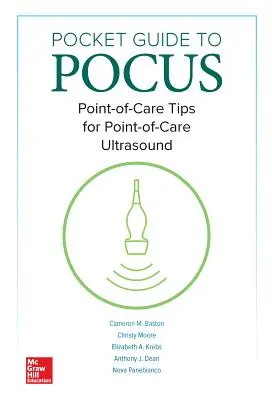 Kapesní průvodce Pocus: Tipy pro ultrazvukové vyšetření v místě péče - Pocket Guide to Pocus: Point-Of-Care Tips for Point-Of-Care Ultrasound