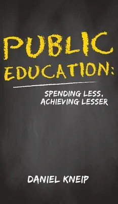 Veřejné vzdělávání: Méně výdajů, méně úspěchů - Public Education: Spending Less, Achieving Lesser