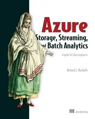 Azure Storage, Streaming a dávková analýza: Průvodce pro datové inženýry - Azure Storage, Streaming, and Batch Analytics: A Guide for Data Engineers