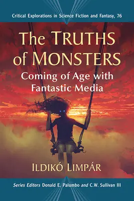 Pravdy o příšerách: Věk s fantastickými médii - The Truths of Monsters: Coming of Age with Fantastic Media