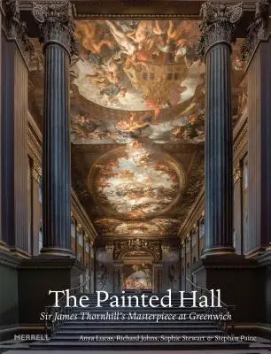 Malovaný sál: Mistrovské dílo sira Jamese Thornhilla v Greenwichi - The Painted Hall: Sir James Thornhill's Masterpiece at Greenwich