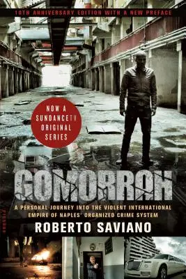 Gomora: Osobní cesta do násilného mezinárodního impéria neapolského systému organizovaného zločinu (vydání k 10. výročí) - Gomorrah: A Personal Journey Into the Violent International Empire of Naples' Organized Crime System (10th Anniversary Edition w