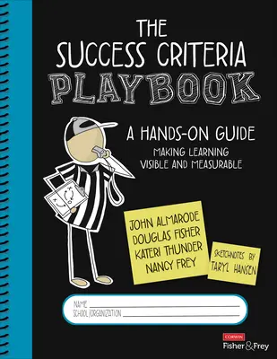 The Success Criteria Playbook: Učebnice kritérií učení: Praktický průvodce, jak učinit učení viditelným a měřitelným (Hands-On Guide to Making Learning Visible and Measurable) - The Success Criteria Playbook: A Hands-On Guide to Making Learning Visible and Measurable