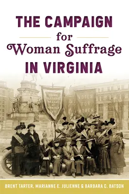 The Campaign for Woman Suffrage in Virginia (Kampaň za rovnoprávnost žen ve Virginii) - The Campaign for Woman Suffrage in Virginia