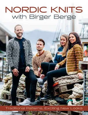 Severské pleteniny s Birgerem Bergem: Tradiční vzory, vzrušující nové vzhledy - Nordic Knits with Birger Berge: Traditional Patterns, Exciting New Looks