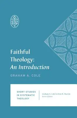 Věrná teologie: Úvod do víry (autor: An Introduction) - Faithful Theology: An Introduction