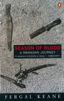 Sezóna krve - Cesta po Rwandě - Season of Blood - A Rwandan Journey