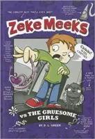 Zeke Meeks vs. Hrůzostrašné dívky - Zeke Meeks Vs the Gruesome Girls