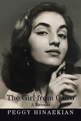 Dívka z Káhiry: Vzpomínky na Káhiru (A Memoir) - The Girl from Cairo: A Memoir
