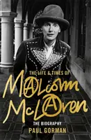 Život a doba Malcolma McLarena: životopisná kniha - The Life & Times of Malcolm McLaren: The Biography