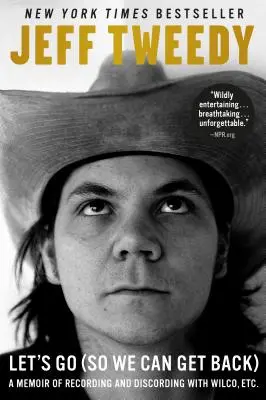 Pojďme (abychom se mohli vrátit): A Memoir of Recording and Discording with Wilco, Etc. - Let's Go (So We Can Get Back): A Memoir of Recording and Discording with Wilco, Etc.