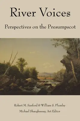 Hlasy řeky: Perspektivy na Presumpscot - River Voices: Perspectives on the Presumpscot