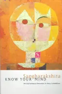 Poznej svou mysl: Psychologický rozměr etiky v buddhismu - Know Your Mind: The Psychological Dimension of Ethics in Buddhism