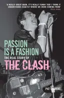 Vášeň je móda - Skutečný příběh střetu - Passion is a Fashion - The Real Story of the Clash