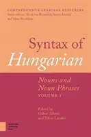 Syntax maďarštiny: podstatná jména a slovní spojení, 1. díl - Syntax of Hungarian: Nouns and Noun Phrases, Volume 1