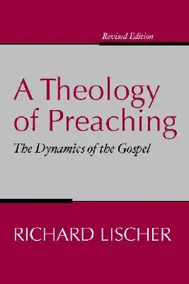 Teologie kázání: Dynamika evangelia - Theology of Preaching: The Dynamics of the Gospel