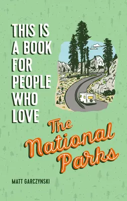 Tohle je kniha pro lidi, kteří milují národní parky - This Is a Book for People Who Love the National Parks